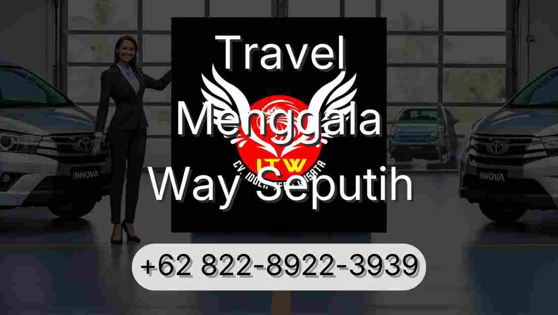 Travel Menggala Way Seputih
