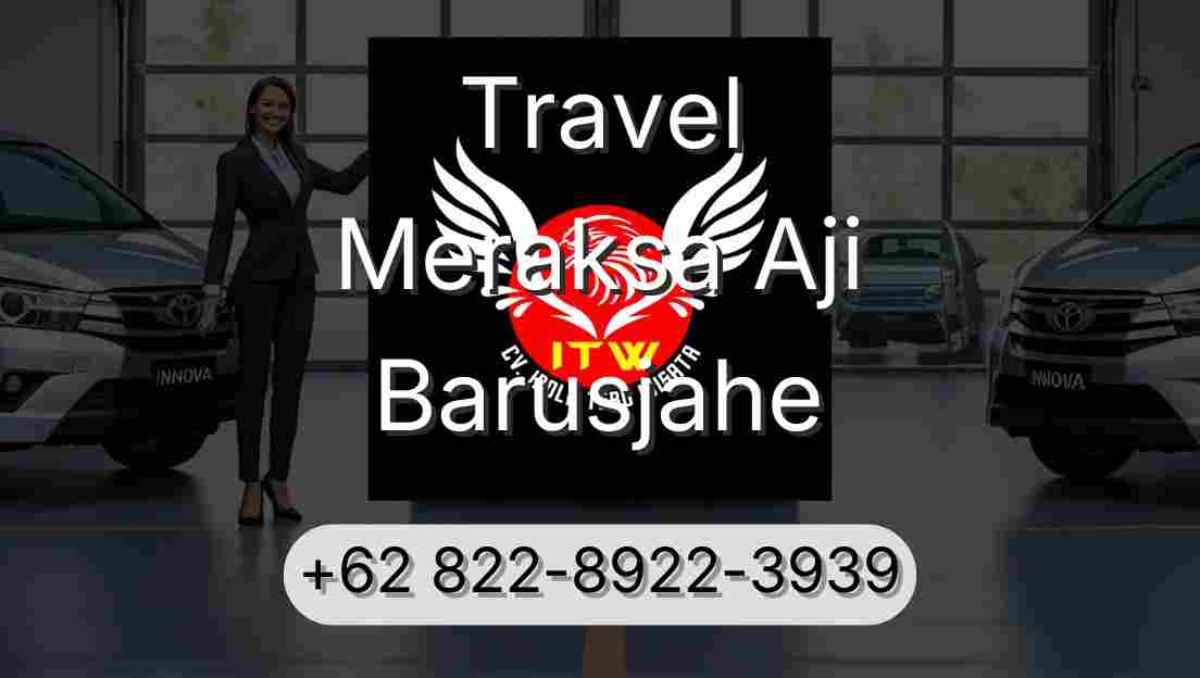 Travel Meraksa Aji Barusjahe