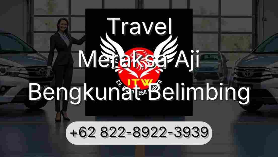 Travel Meraksa Aji Bengkunat Belimbing