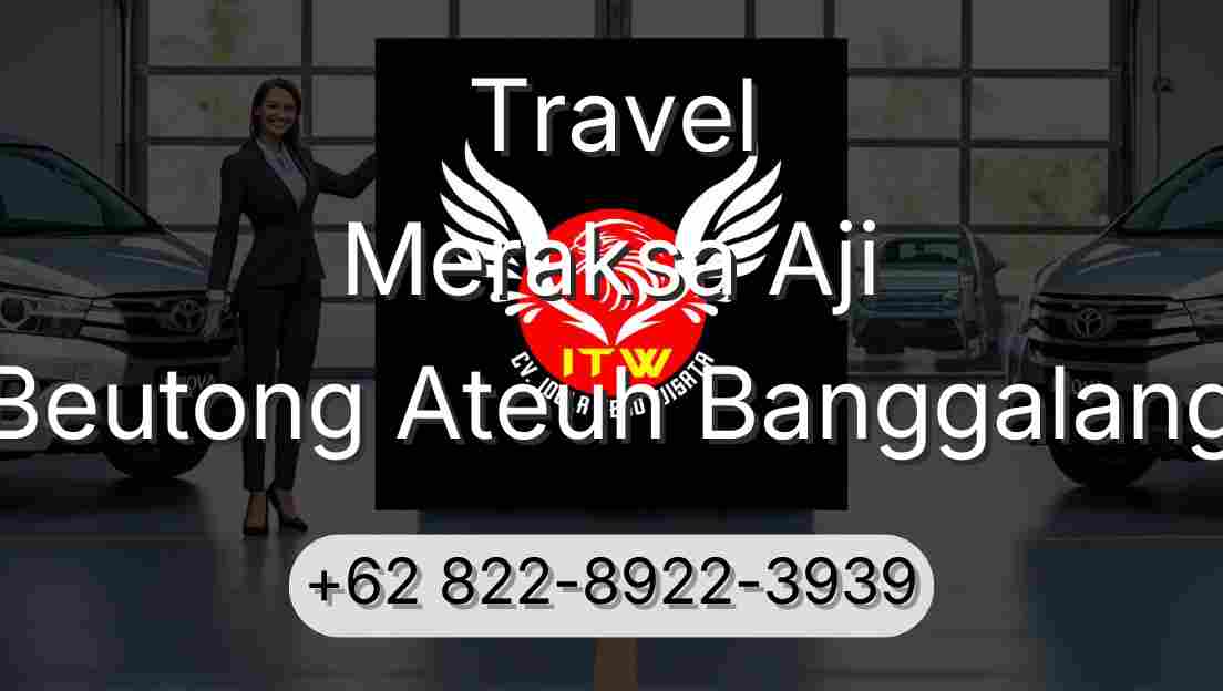 Travel Meraksa Aji Beutong Ateuh Banggalang