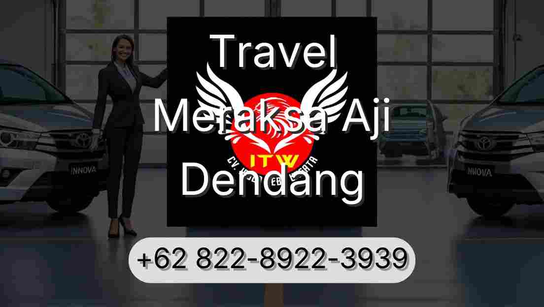 Travel Meraksa Aji Dendang
