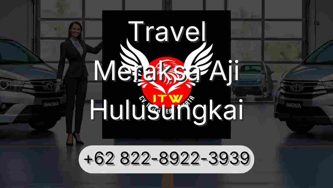 Travel Meraksa Aji Hulusungkai
