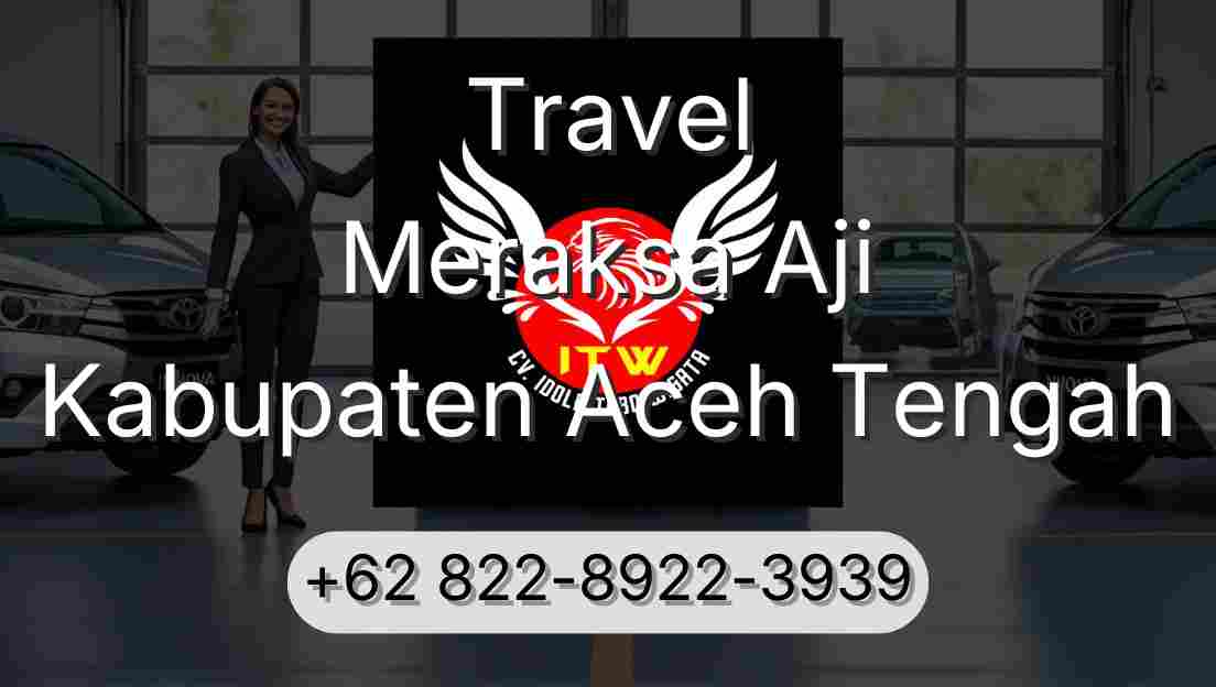 Travel Meraksa Aji Kabupaten Aceh Tengah