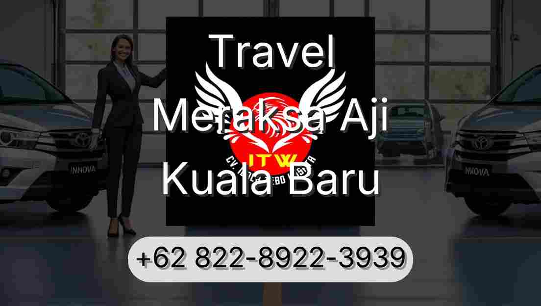 Travel Meraksa Aji Kuala Baru