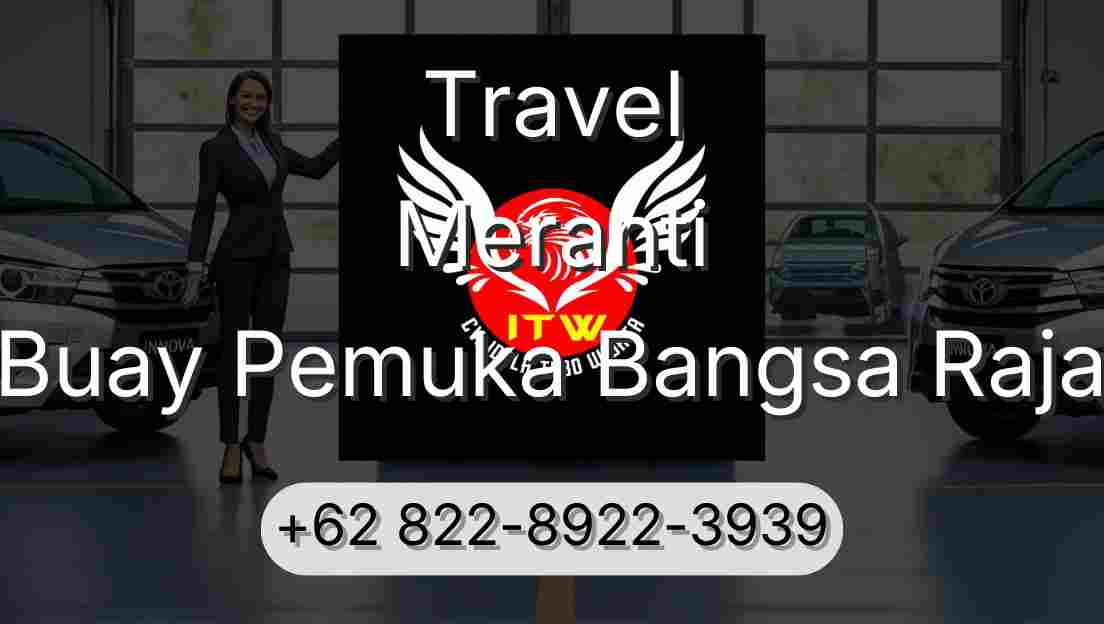 Travel Meranti Buay Pemuka Bangsa Raja