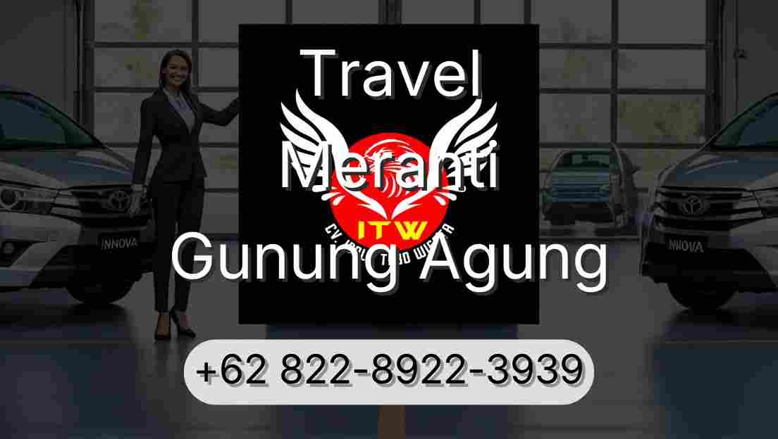 Travel Meranti Gunung Agung