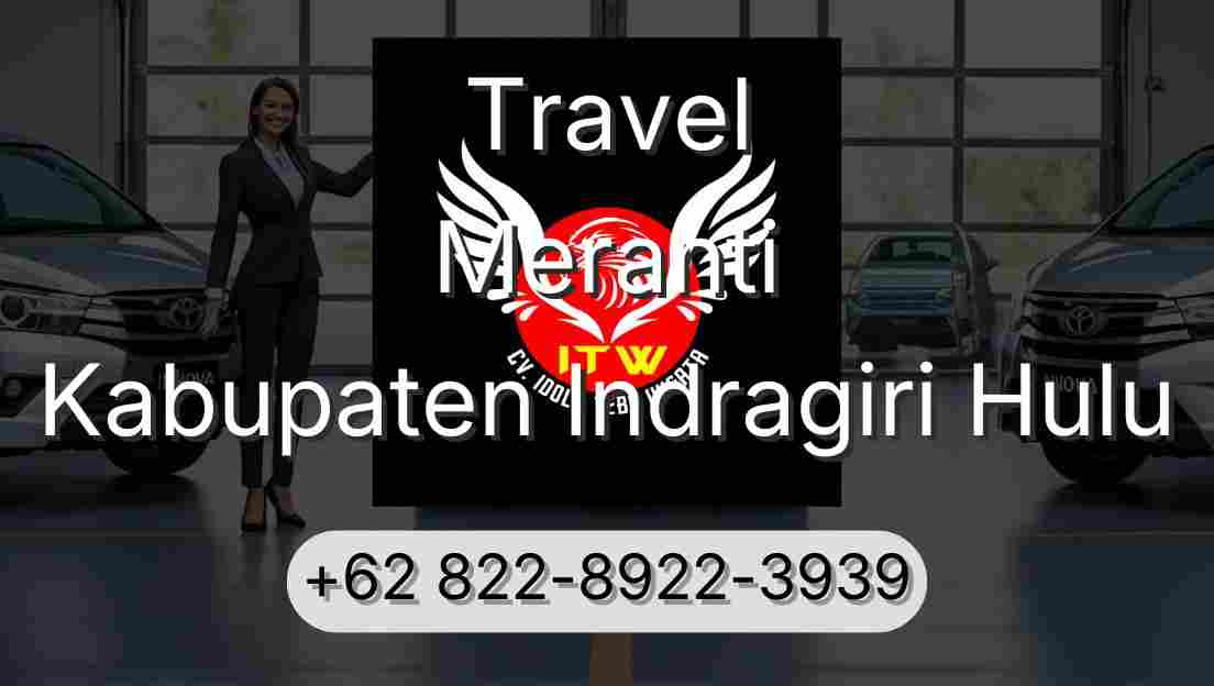 Travel Meranti Kabupaten Indragiri Hulu