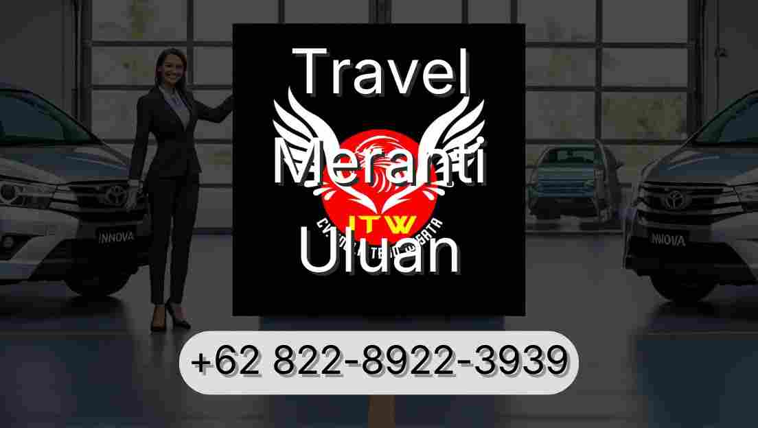 Travel Meranti Uluan