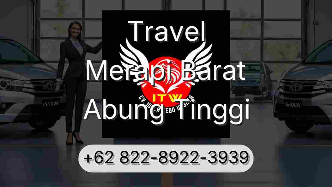 Travel Merapi Barat Abung Tinggi