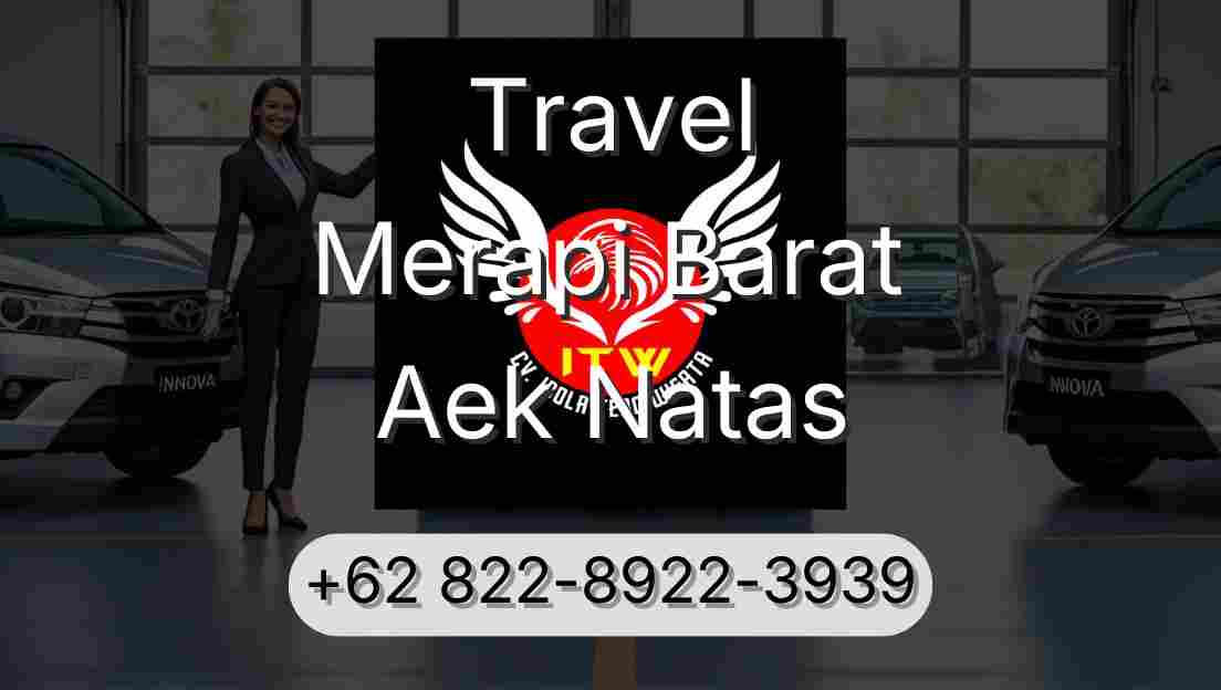 Travel Merapi Barat Aek Natas
