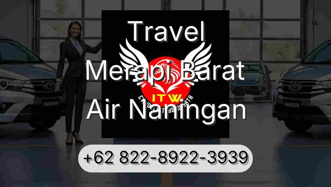 Travel Merapi Barat Air Naningan