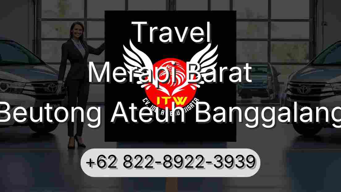 Travel Merapi Barat Beutong Ateuh Banggalang