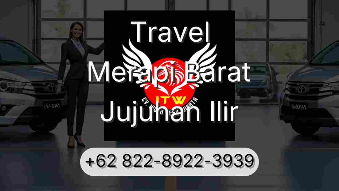 Travel Merapi Barat Jujuhan Ilir