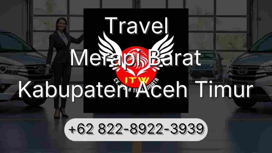 Travel Merapi Barat Kabupaten Aceh Timur