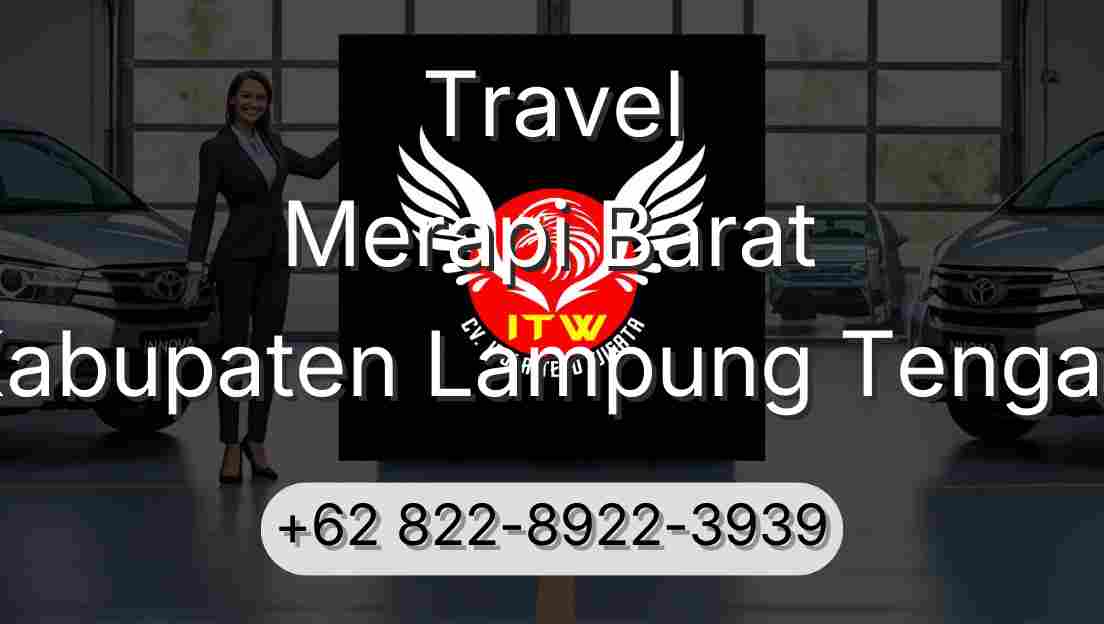 Travel Merapi Barat Kabupaten Lampung Tengah