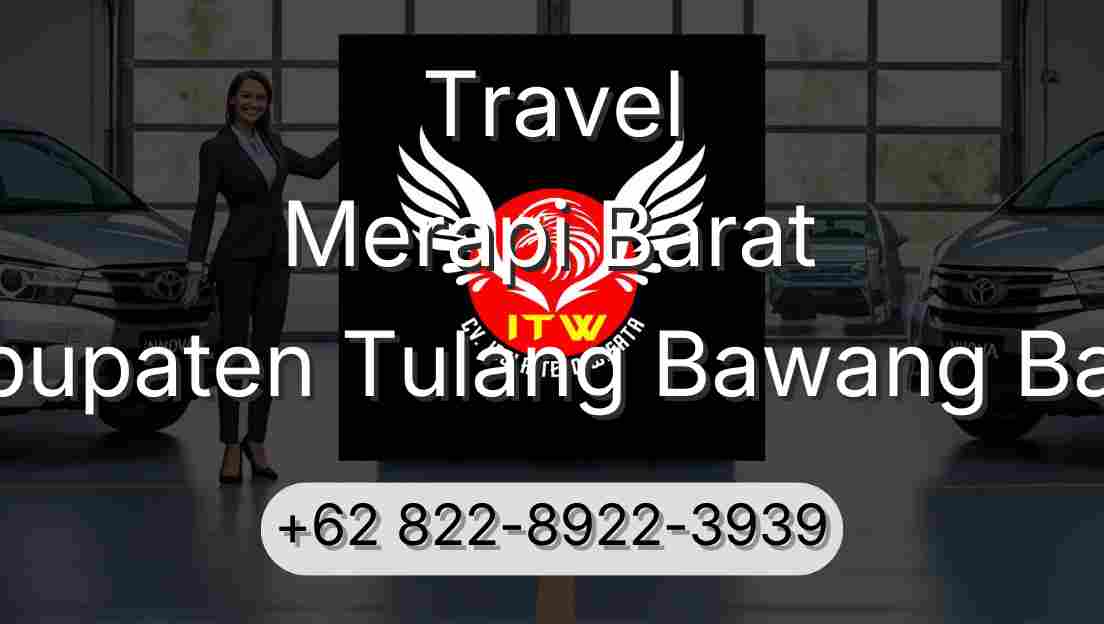 Travel Merapi Barat Kabupaten Tulang Bawang Barat