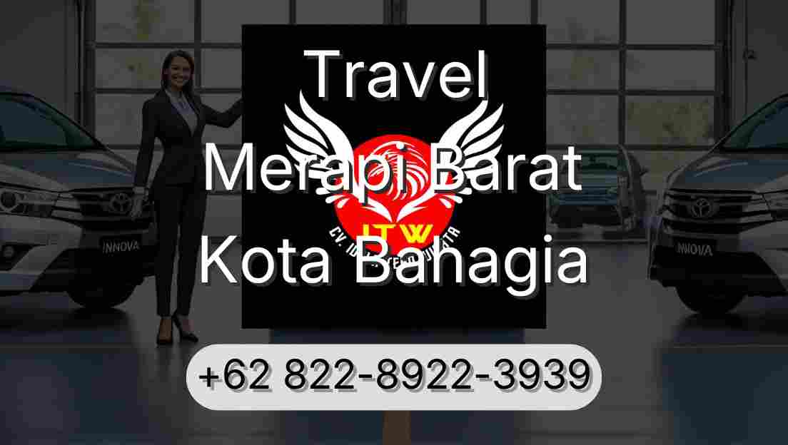 Travel Merapi Barat Kota Bahagia