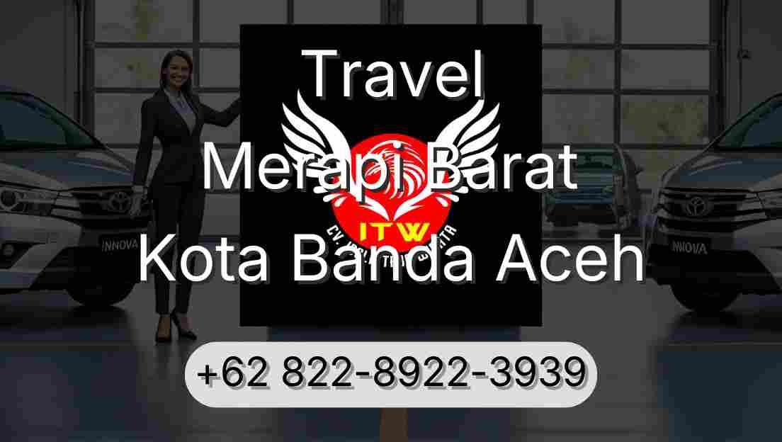 Travel Merapi Barat Kota Banda Aceh