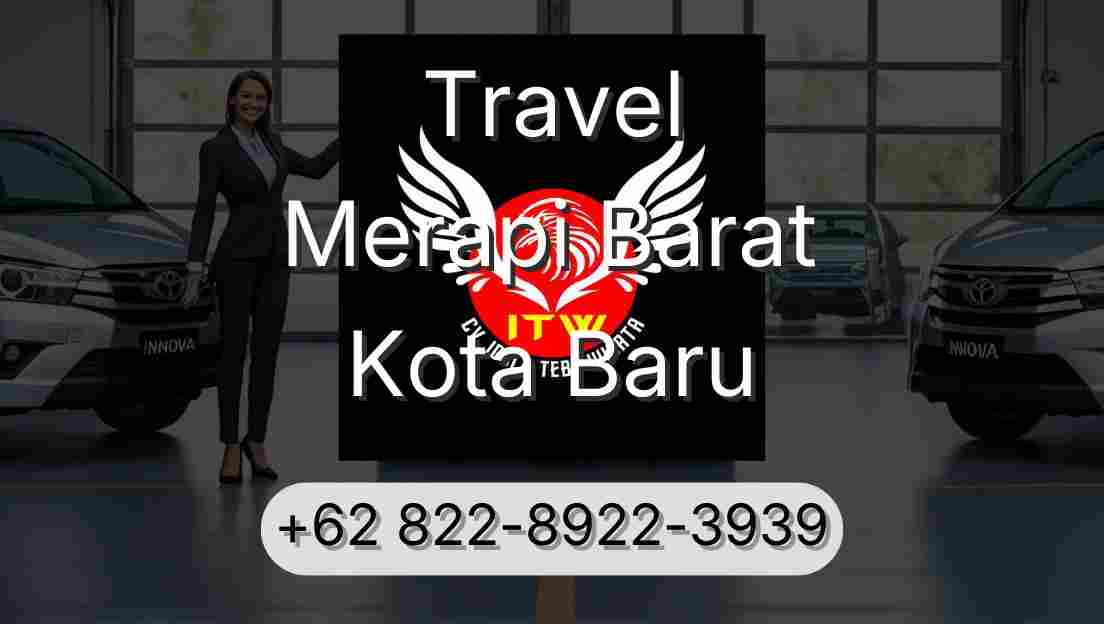 Travel Merapi Barat Kota Baru