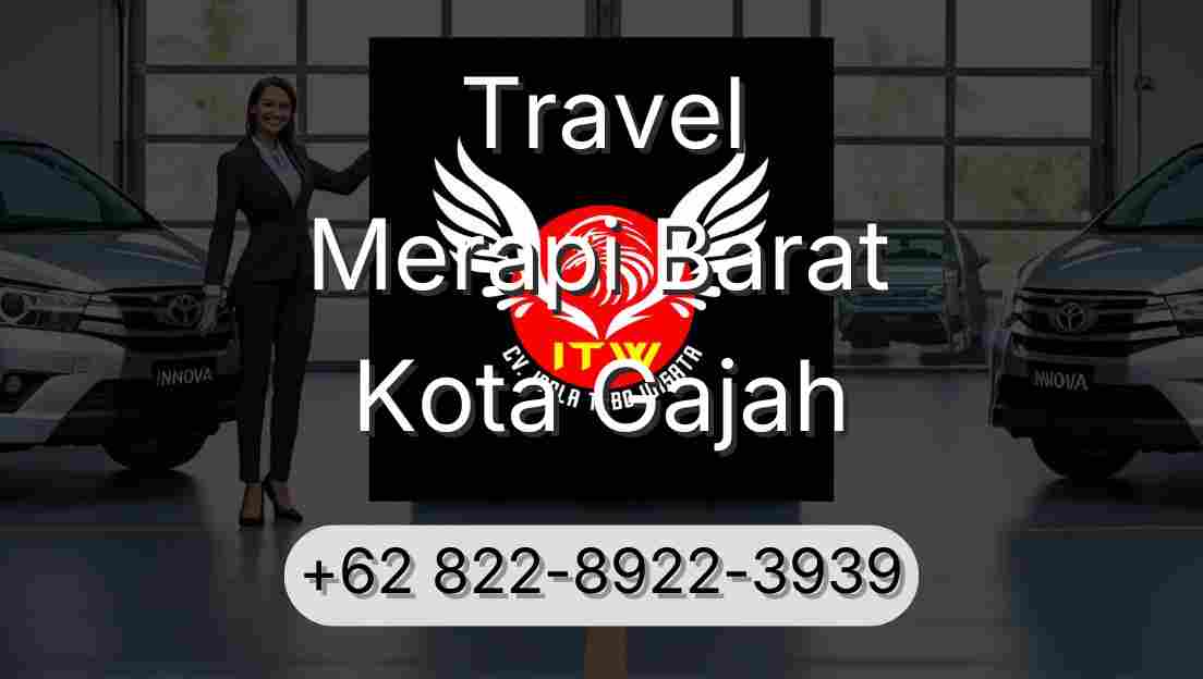 Travel Merapi Barat Kota Gajah