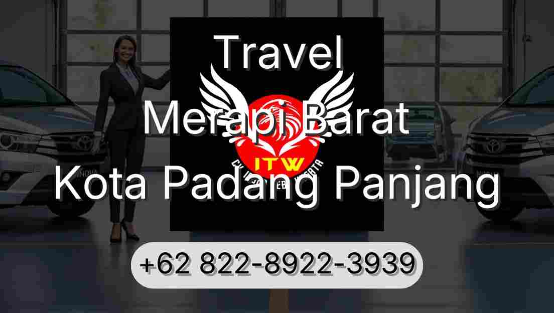 Travel Merapi Barat Kota Padang Panjang