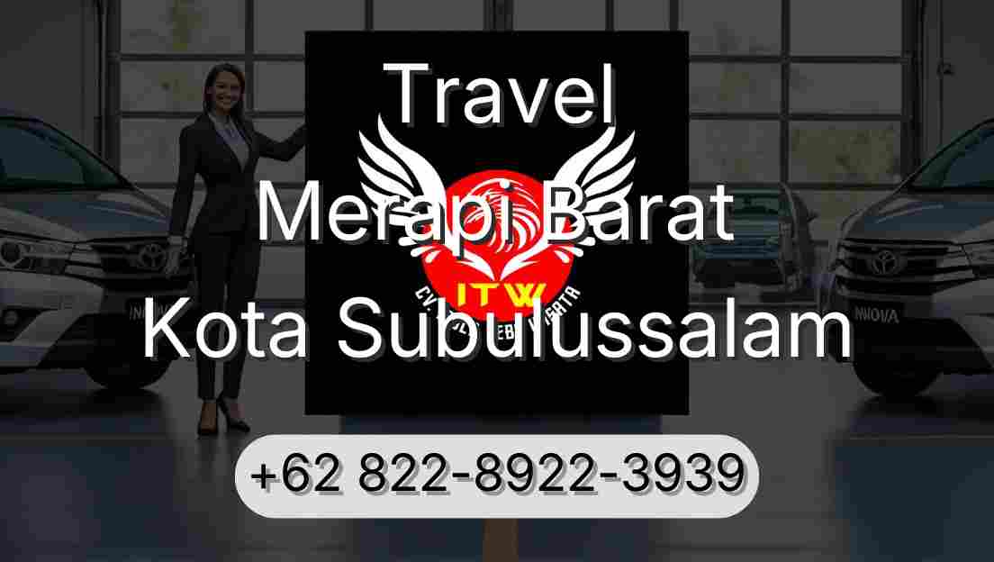 Travel Merapi Barat Kota Subulussalam
