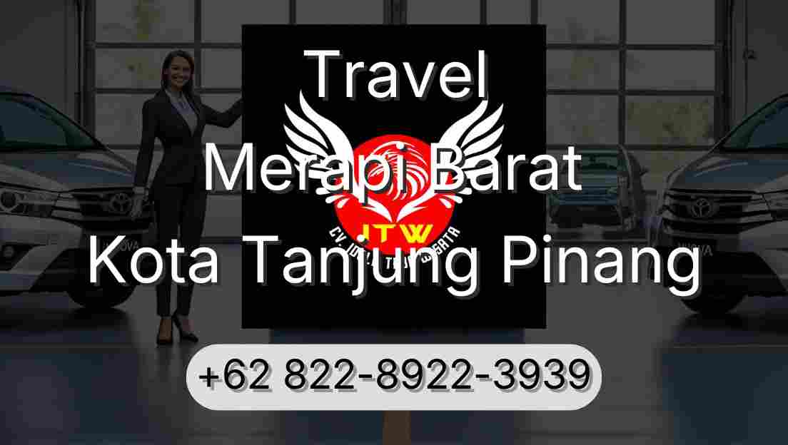 Travel Merapi Barat Kota Tanjung Pinang