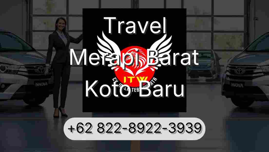 Travel Merapi Barat Koto Baru