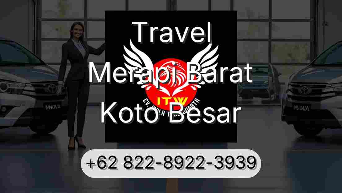Travel Merapi Barat Koto Besar