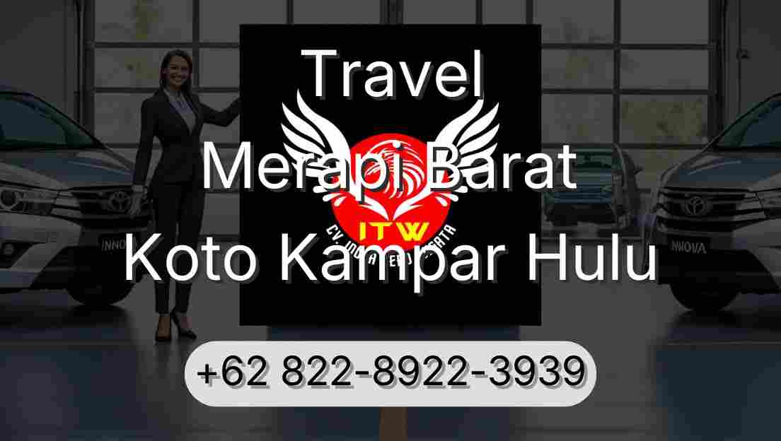 Travel Merapi Barat Koto Kampar Hulu