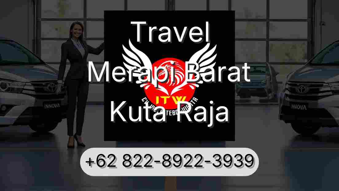 Travel Merapi Barat Kuta Raja