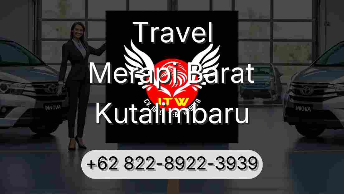 Travel Merapi Barat Kutalimbaru