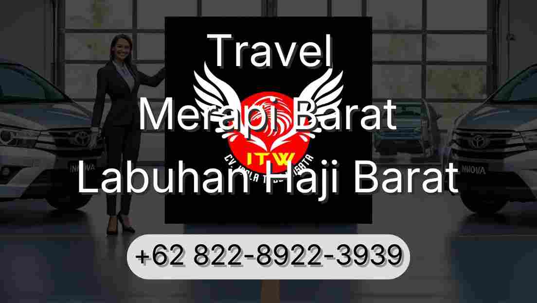 Travel Merapi Barat Labuhan Haji Barat
