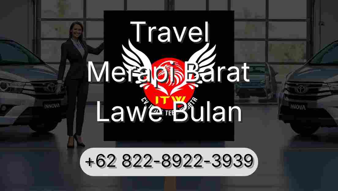 Travel Merapi Barat Lawe Bulan
