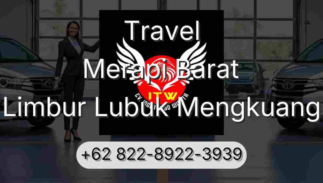Travel Merapi Barat Limbur Lubuk Mengkuang