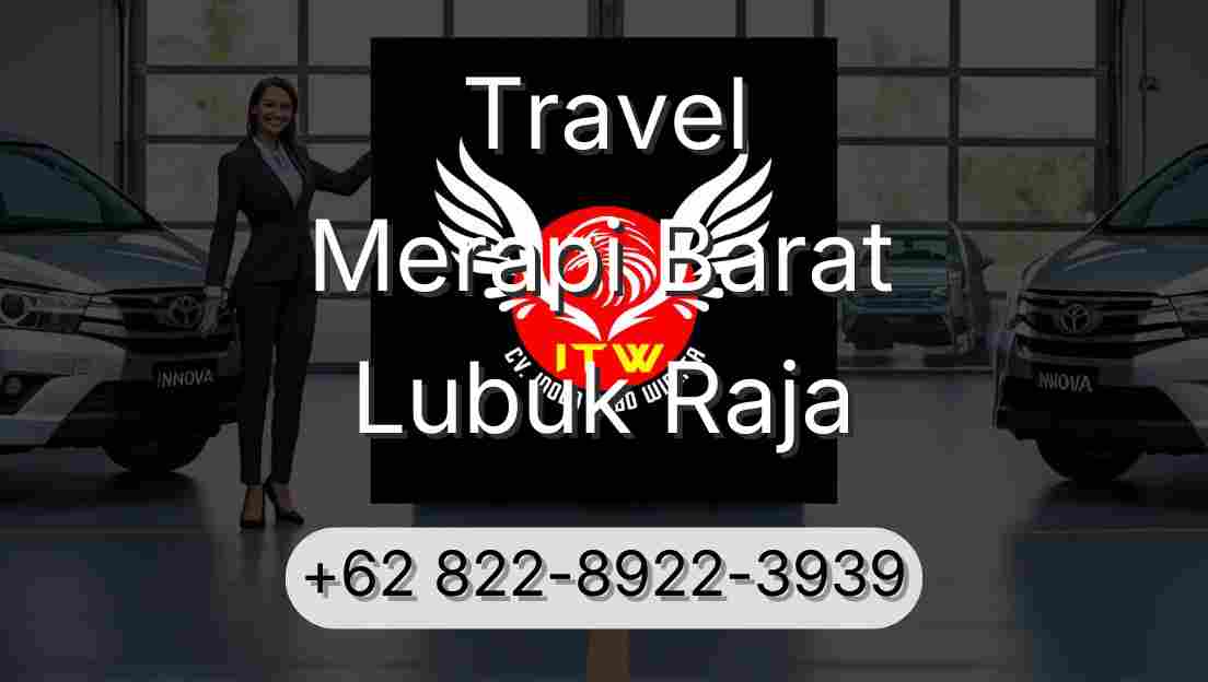 Travel Merapi Barat Lubuk Raja