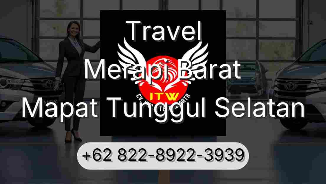 Travel Merapi Barat Mapat Tunggul Selatan