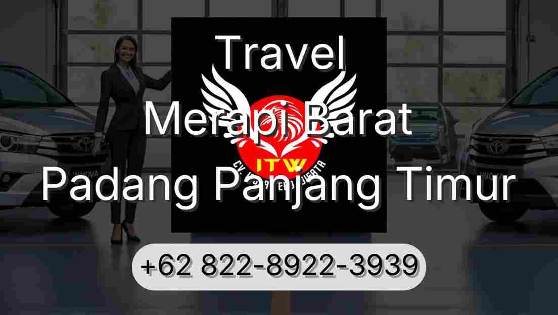 Travel Merapi Barat Padang Panjang Timur