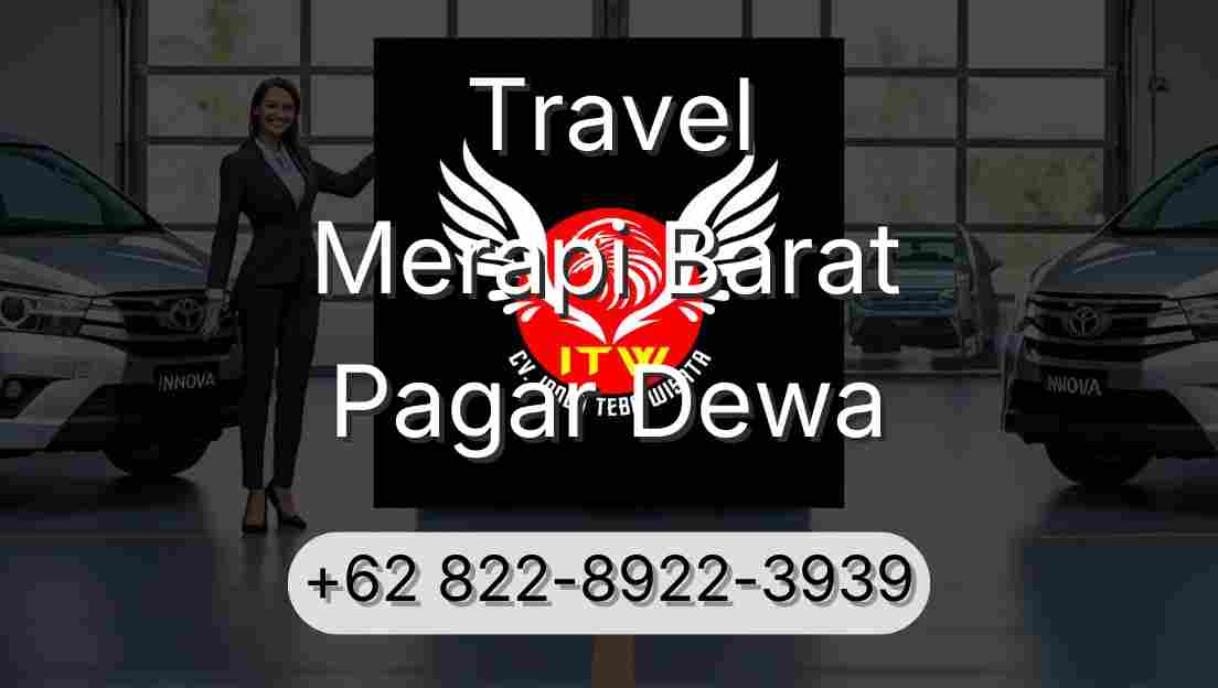 Travel Merapi Barat Pagar Dewa