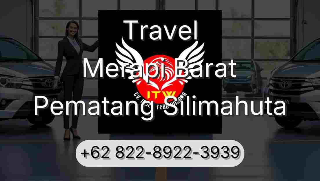 Travel Merapi Barat Pematang Silimahuta