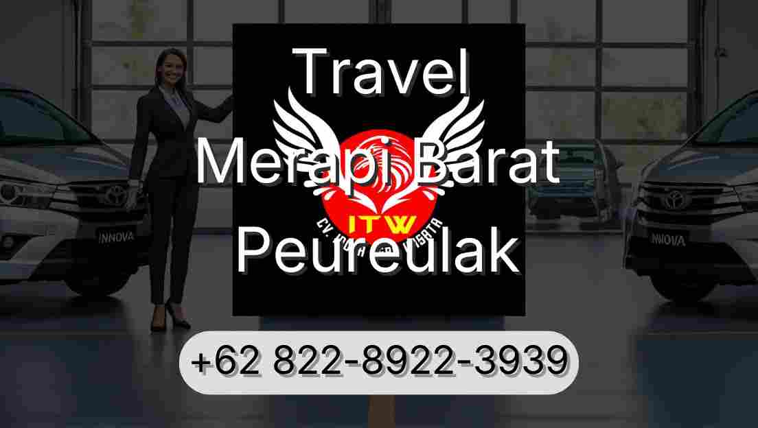 Travel Merapi Barat Peureulak