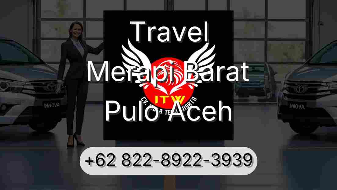 Travel Merapi Barat Pulo Aceh