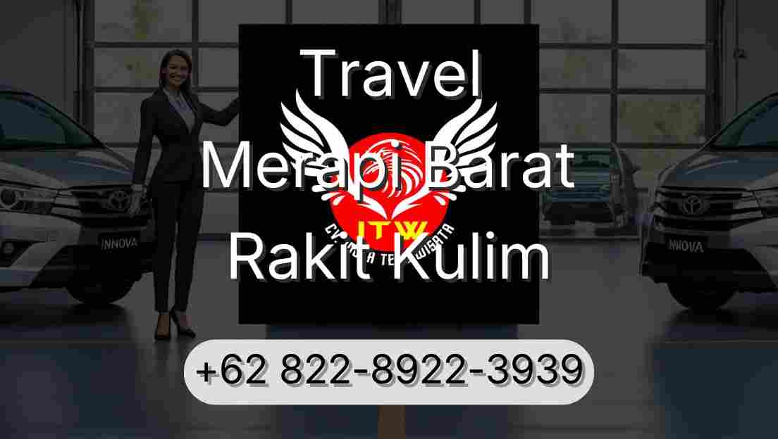Travel Merapi Barat Rakit Kulim