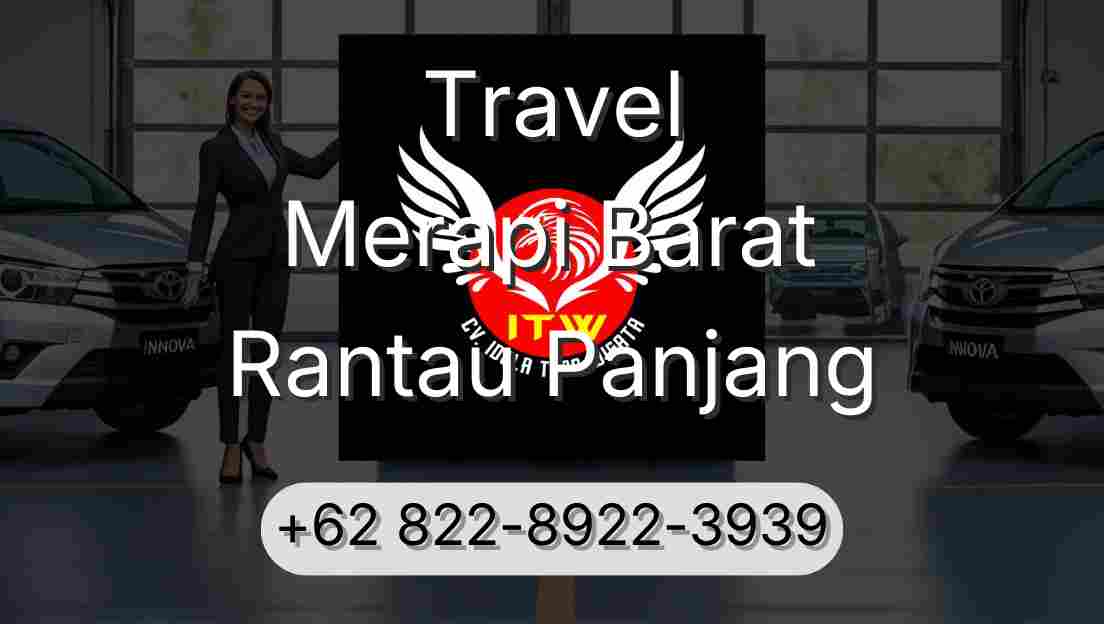 Travel Merapi Barat Rantau Panjang