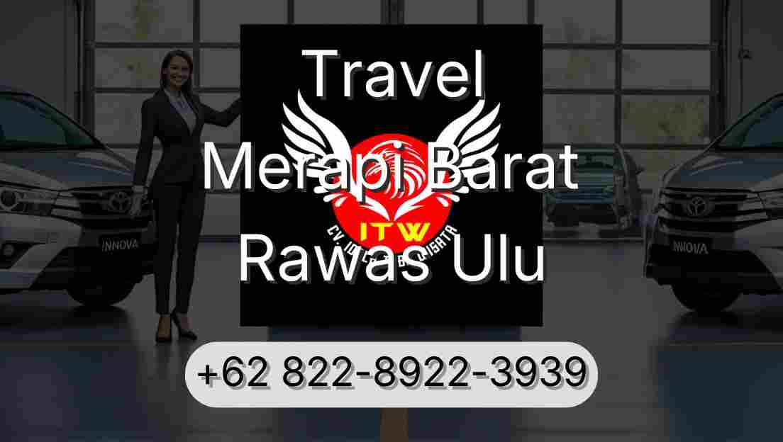 Travel Merapi Barat Rawas Ulu
