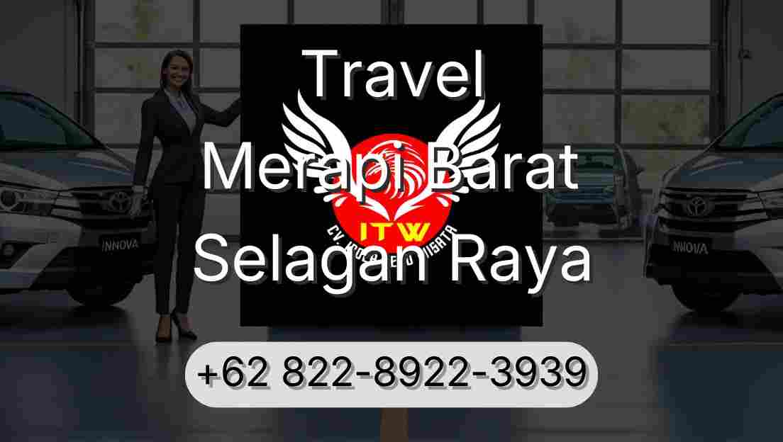 Travel Merapi Barat Selagan Raya