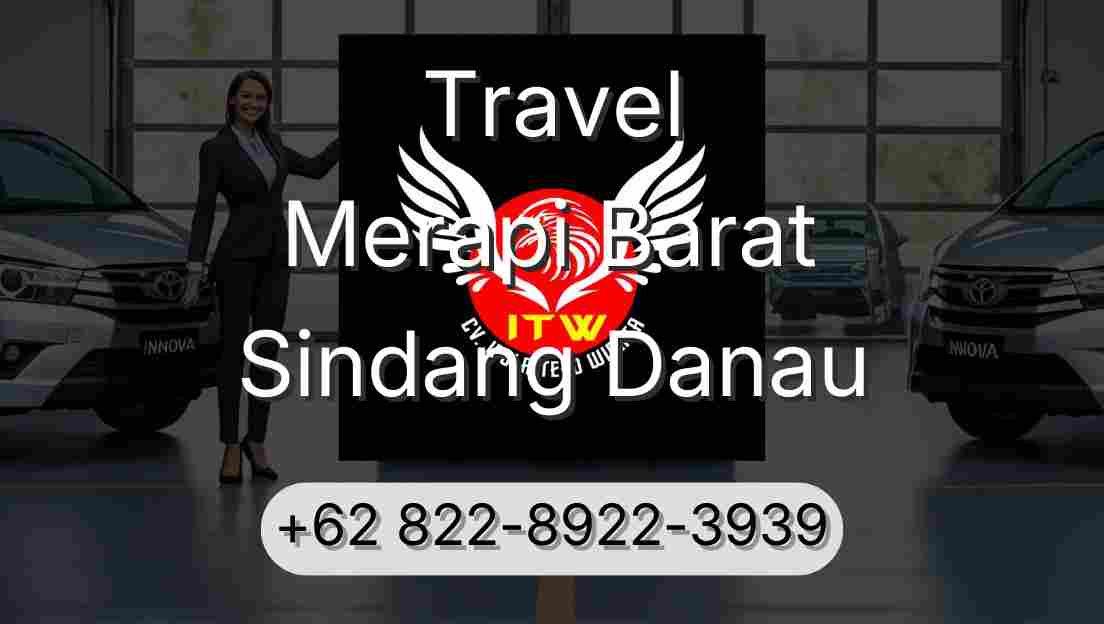 Travel Merapi Barat Sindang Danau