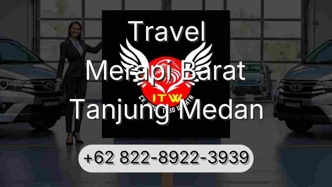 Travel Merapi Barat Tanjung Medan