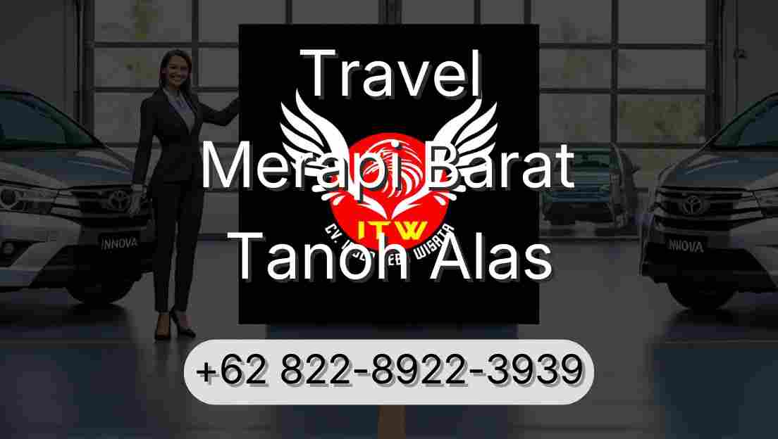 Travel Merapi Barat Tanoh Alas