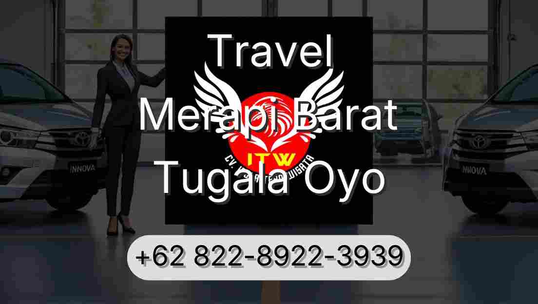 Travel Merapi Barat Tugala Oyo